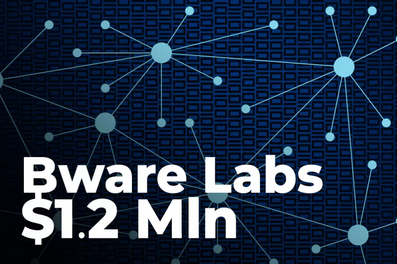 融资新闻 |Bware Labs完成120万美元战略性私募融资，Ascensive Assets领投 - 第1张  | 比特币-比特币价格-比特币行情交易交流平台
